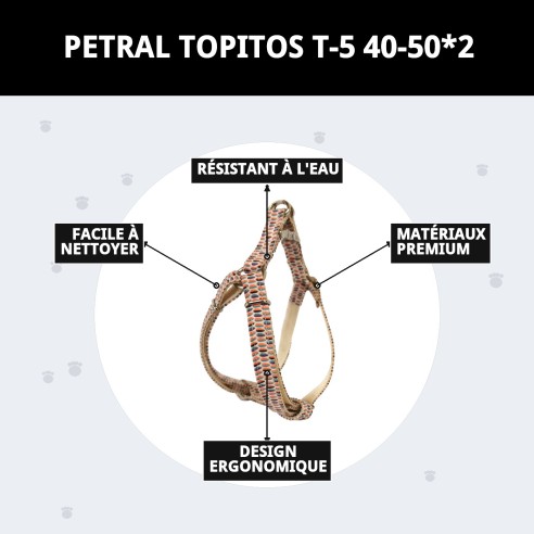 Petral Topitos T-5 pour Animaux de Compagnie 40-50*2 - Confort et Style